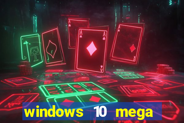 windows 10 mega lite download